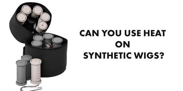 Styling Synthetic Wigs with Low Heat Rollers